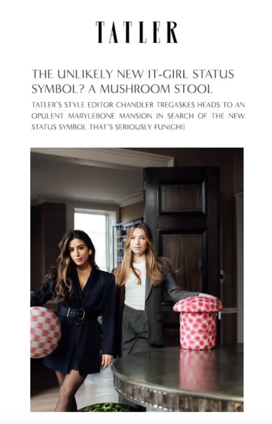 Tatler - The unlikely new It-girl status symbol? A mushroom stool